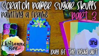 Sugar Skull Mexican Inspired Frame Painting - Easy Art Lesson for Homeschools and Classrooms