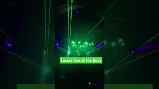 GREEN LASERS @ The Roxy #Lasers EDM