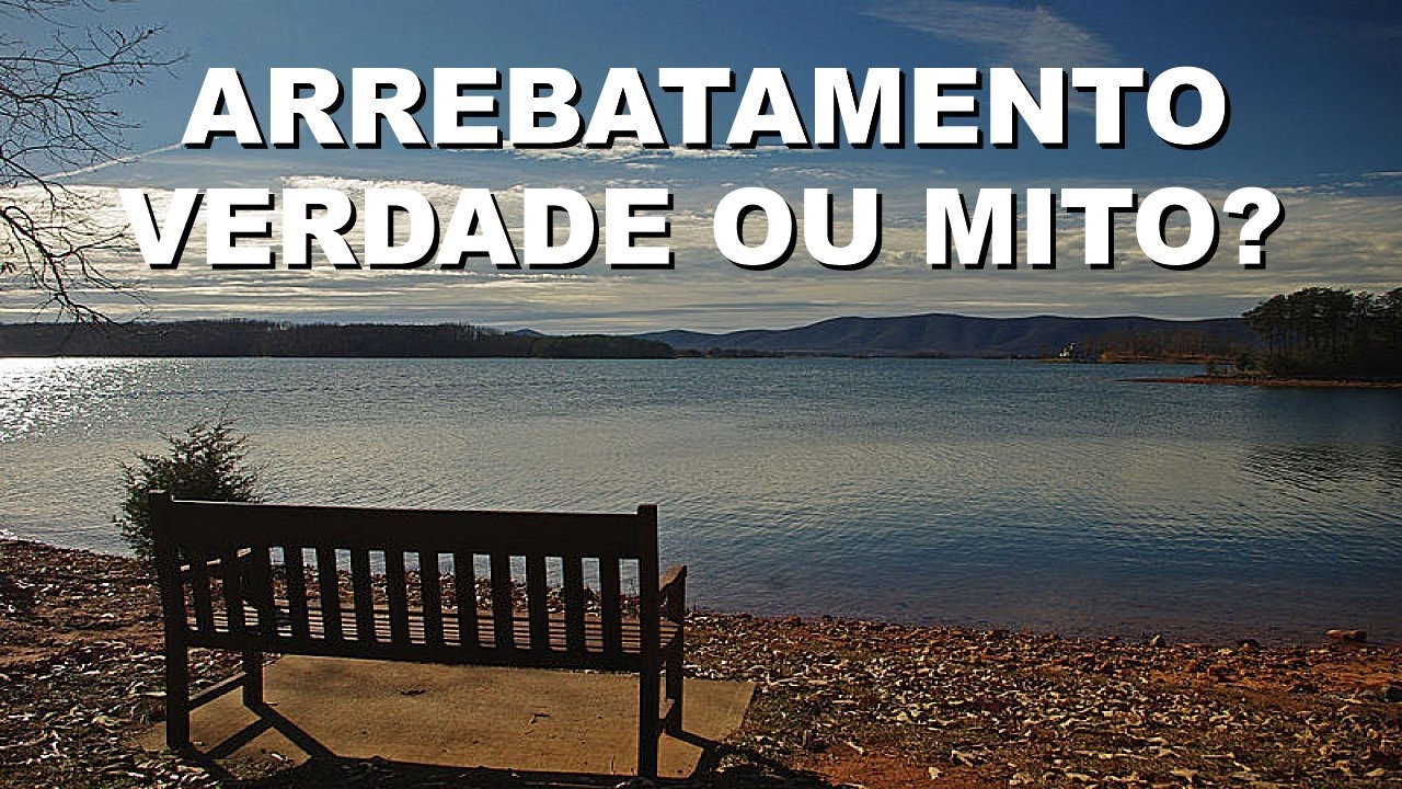 Arrebatamento: Verdade ou mito? Mario Persona