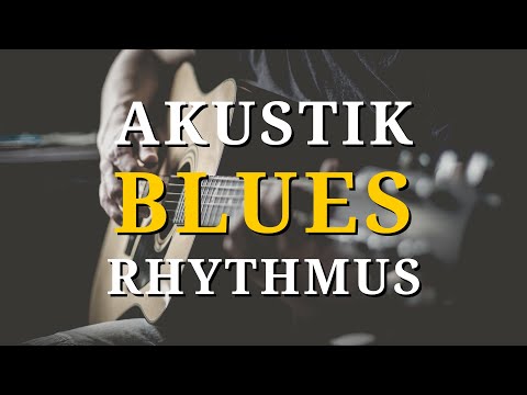 5 Level - Akustik Blues Begleitung | für Anfänger bis Fortgeschrittene