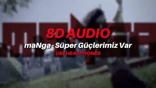 maNga - Süper Güçlerimiz Var (8D AUDIO)