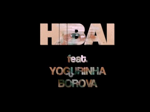 HIBAI feat. Yogurinha Borova - Goxokia