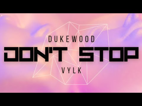 Don't Stop - Dukewood & De Hofnar & Kav Verhouzer (VYLK Remix)