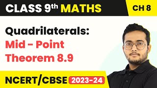 Quadrilaterals - Mid - Point Theorem 8.9 | Class 9 Maths Chapter 8