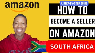 How To Become a Seller On Amazon South Africa in 2023