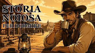 Com'era Davvero la Vita nelle Piccole Città del Vecchio West | Storia per Dormire