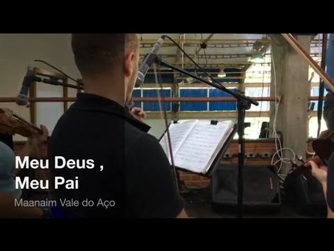 Meu Deus, Meu Pai - Maanaim Vale do Aço (CLVA)