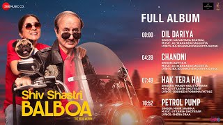Shiv Shastri Balboa - Full Album | Anupam Kher & Neena Gupta | Alokananda Dasgupta, Utkarsh Dhotekar
