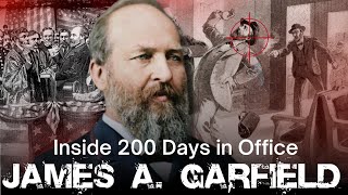 The Untold Story of James A. Garfield’s 200 Days in Office