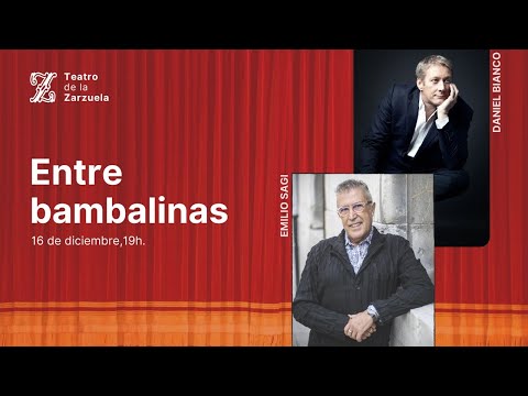 Entre bambalinas #24: Emilio Sagi | Teatro de la Zarzuela