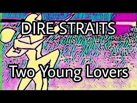 DIRE STRAITS - Two Young Lovers (Lyric Video)