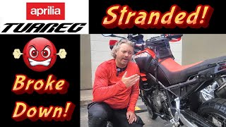 Broke down and stranded on my Aprilia Tuareg 660.