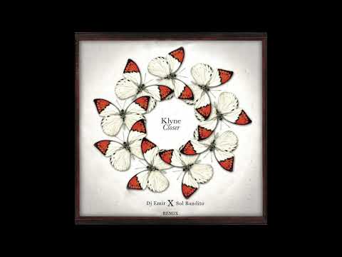 Klyne-Closer Dj Emir x Sol Bandito remix
