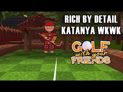 KATANYA SIH KAYA AKAN DETAIL NIH HAHA - Golf with Your Friends Indonesia