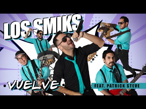Los Smiks - 'Vuelve' (Videoclip oficial) / Ft. Patrick Steve