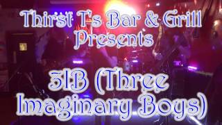3IB (Three Imaginary Boys) - Thirst T's Bar & Grill - Olyphant, Pa. (Set 2) 4-14-17
