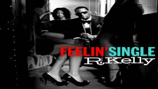 R. Kelly - Feelin&#39; Single