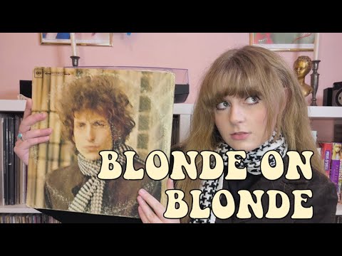A Blonde on Bob Dylan's Blonde On Blonde｜Vinyl Monday