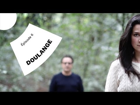 Doulange : Episode 6/10