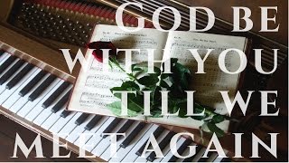 God Be With You Till We Meet Again - Solo Piano Arrangement