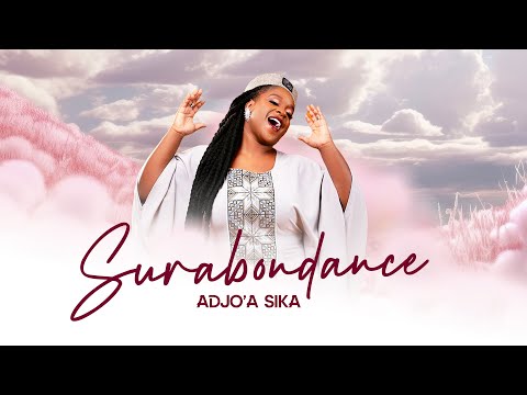 SURABONDANCE (Audio) |  ADJO'A SIKA