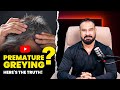 Greying Hair At 25 Causes Myths Fixes By Dr Ajay Rana