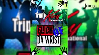 Triple Kay International  - Flick of Da Wrist 