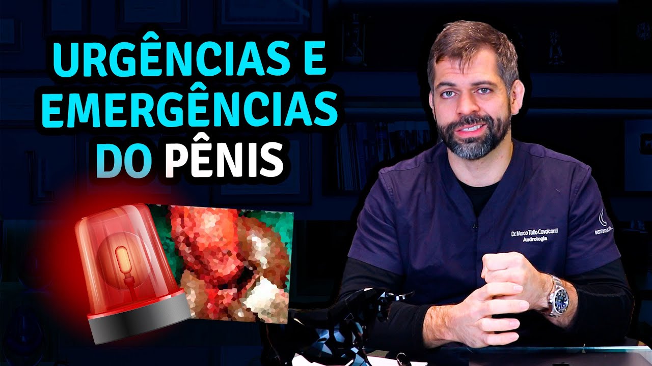 Urgências e emergências do pênis | Dr.  Marco Túlio Cavalcanti