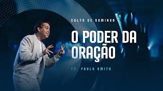 Pr. Paulo Smith - O Poder da Oração