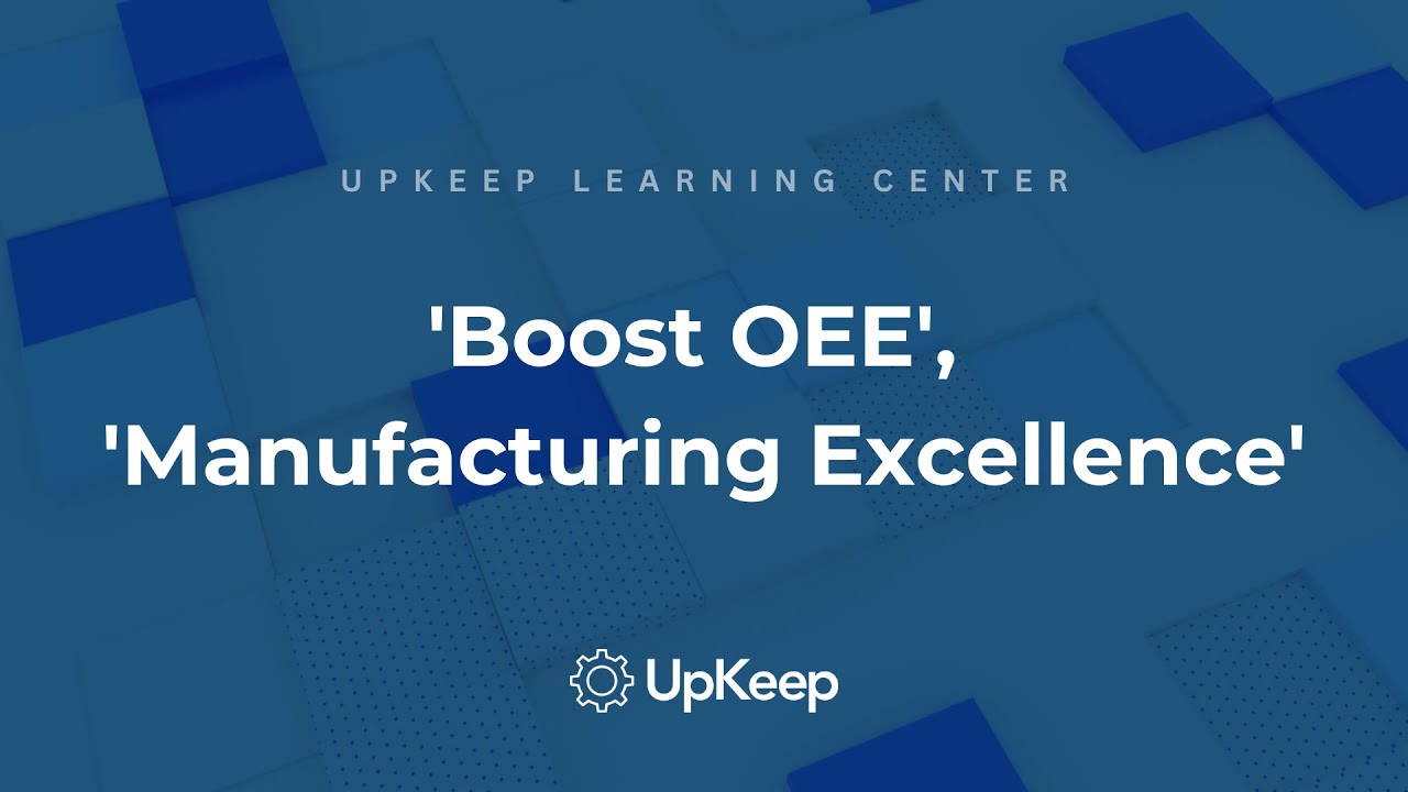 Boosting Manufacturing Plant Performance: A Comprehensive Guide to Overall Equipment Effectiveness