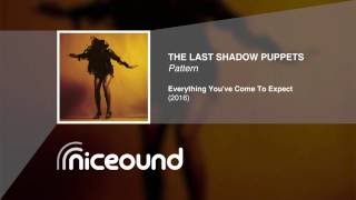 The Last Shadow Puppets - Pattern [HQ audio + lyrics]