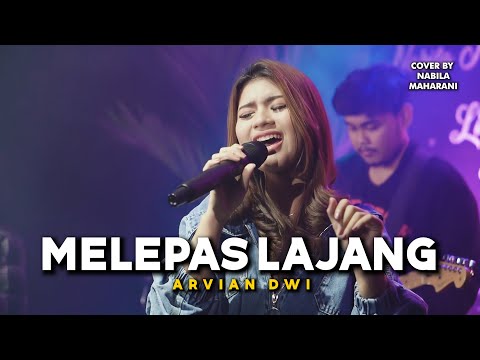 MELEPAS LAJANG - ARVIAN DWI FT. TRI SUAKA | Cover by Nabila Maharani with NM Boys