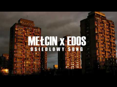 Mełcin x Edos - Osiedlowy song