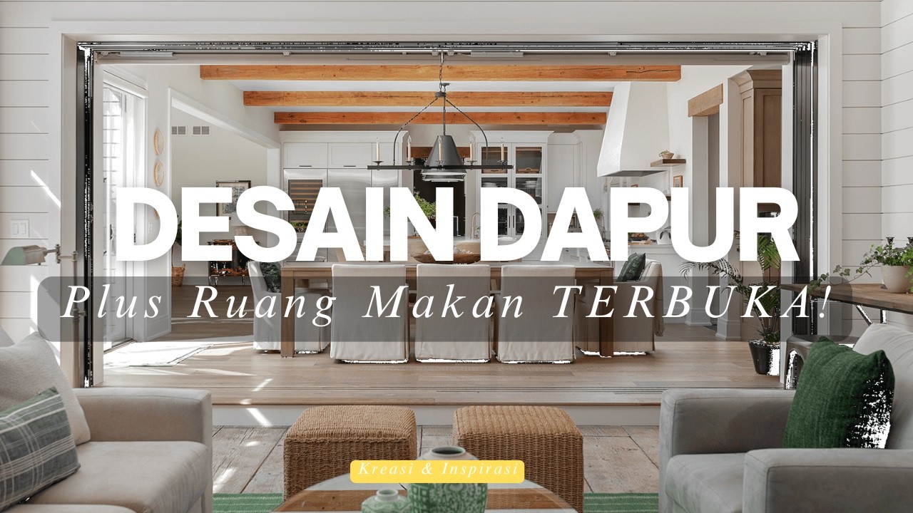 TRENDING! DESAIN DAPUR dan RUANG MAKAN TERBUKA, IDE DEKORASI RUANG MAKAN Menyatu dengan DAPUR CANTIK