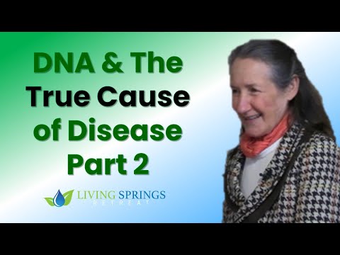 DNA & The True Cause of Disease Part 2