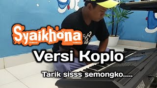 Download lagu SYAIKHONA VERSI KOPLO || Tarik sisss.... semongko... mp3