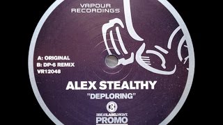 Alex Stealthy ‎– Deploring (DP-6 Remix)