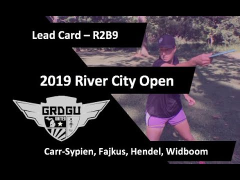 2019 River City Open - R2B9 Lead Card - Carr-Sypien, Fajkus, Hendel, Widboom