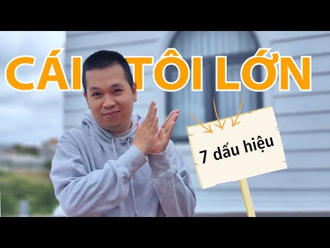 7 dấu hiệu rõ ràng của người có cái Tôi lớn I Không dễ nhận ra