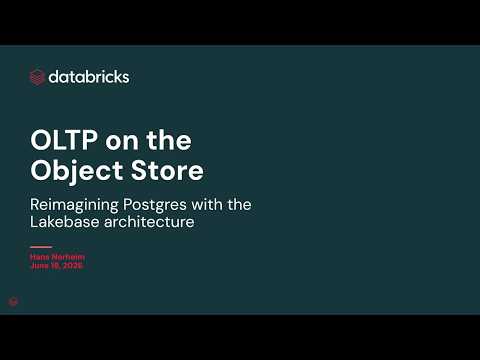Watch: OLTP on the Object Store: Reimagining Postgres with the Lakebase Architecture