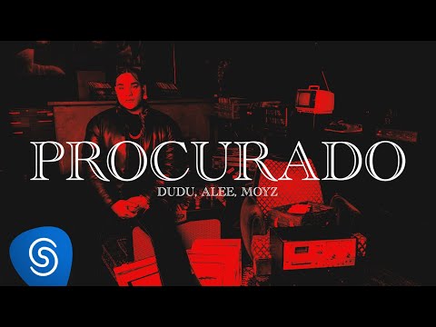 Dudu, Alee e Moyz - Procurado (Visualizer)