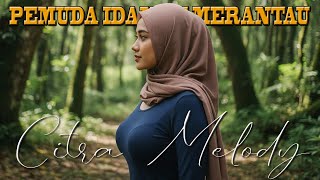 Download lagu PEMUDA IDAMAN MERANTAU COVER CITRA MELODY mp3 Download lagu PEMUDA IDAMAN MERANTAU COVER CITRA MELODY mp3