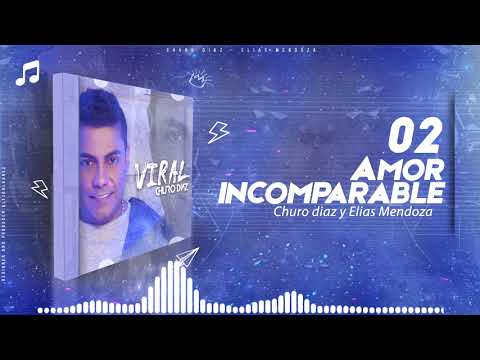Amor Incomparable - El Churo Díaz
