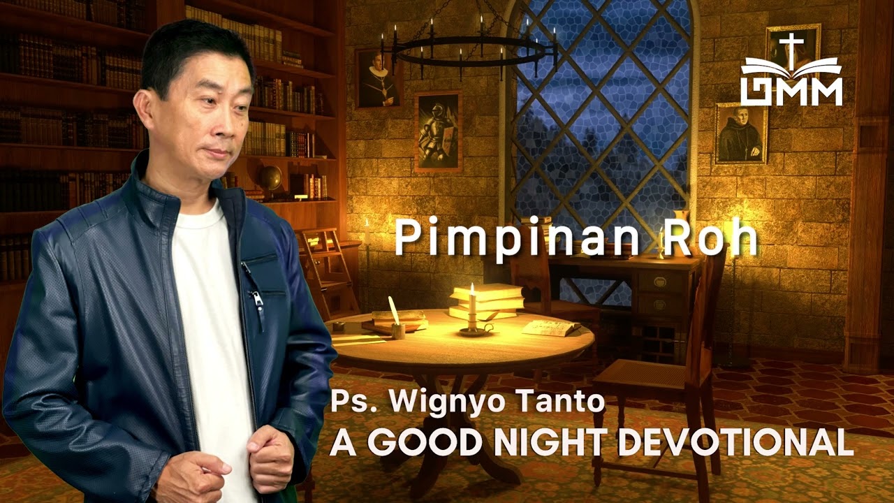 a Good Night Devotional | Pimpinan Roh | Ps. Wignyo Tanto