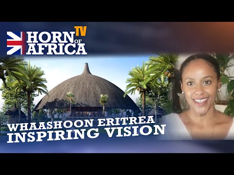 HoA TV - Whaashoon Eritrea Inspiring Architectural Project (english)