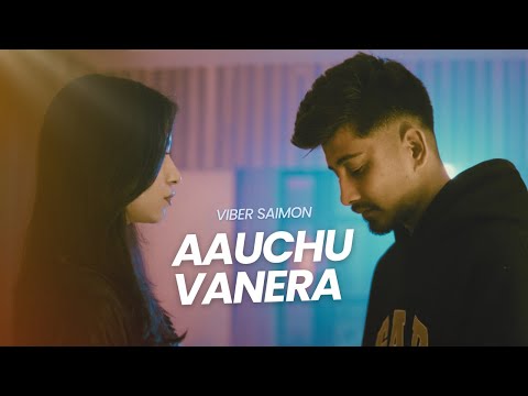 Viber Saimon - Aauchu Vanera ft Renuka Sunar (Official Music Video)