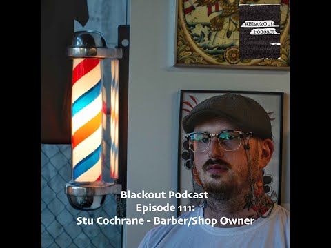 Episode 111: Stu Cochrane - Barber/Shop Owner