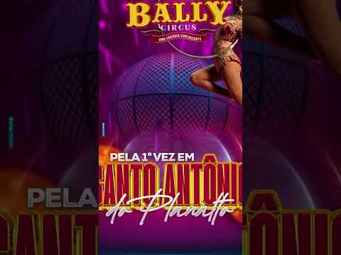 Bally Circus estreia em Santo Antônio do Planalto-RS nesta sexta-feira, 29