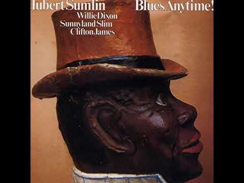 Hubert Sumlin, Willie Dixon, Sunnyland Slim, Clifton James ‎– Blues Anytime!