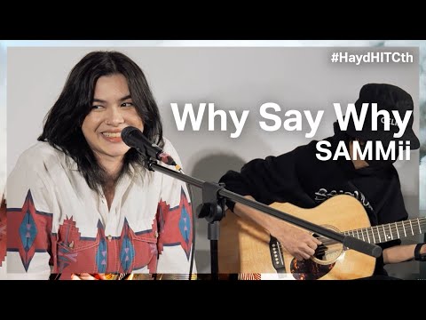 SAMMii - Why Say Why | Live Performance @ Hayd Lost In Bangkok